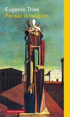 Pensar la religión | 9788416252985 | Trías Eugenio | Llibres.cat | Llibreria online en català | La Impossible Llibreters Barcelona