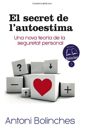 El secret de l'autoestima | 9788490343579 | Bolinches Sánchez, Antoni | Llibres.cat | Llibreria online en català | La Impossible Llibreters Barcelona