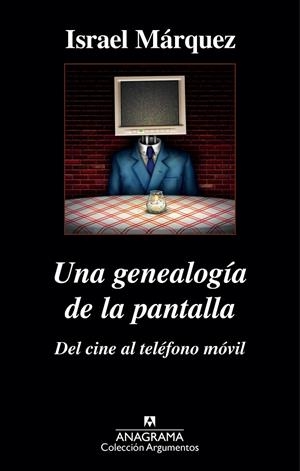 Una genealogía de la pantalla: del cine al teléfono móvil | 9788433963895 | Márquez, Israel | Llibres.cat | Llibreria online en català | La Impossible Llibreters Barcelona