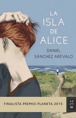 La isla de Alice | 9788408147886 | Daniel Sánchez Arévalo | Llibres.cat | Llibreria online en català | La Impossible Llibreters Barcelona