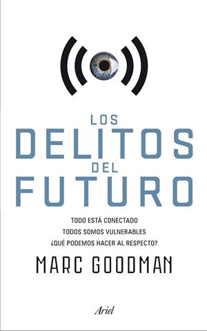 Los delitos del futuro | 9788434422940 | Marc Goodman | Llibres.cat | Llibreria online en català | La Impossible Llibreters Barcelona
