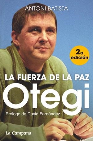 Otegi, la fuerza de la paz | 9788416457069 | Batista Viladrich, Antoni | Llibres.cat | Llibreria online en català | La Impossible Llibreters Barcelona