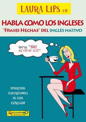 Habla como los ingleses. Frases hechas del inglés nativo | 9788460694434 | Chidgey, Paul/Lasala Grimalt, Clara | Llibres.cat | Llibreria online en català | La Impossible Llibreters Barcelona