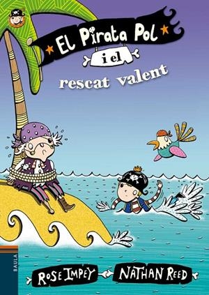 El Pirata Pol i el rescat valent | 9788447930050 | Impey, Rose | Llibres.cat | Llibreria online en català | La Impossible Llibreters Barcelona
