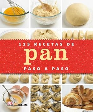125 recetas de pan paso a paso | 9788416138524 | Bretherton, Caroline | Llibres.cat | Llibreria online en català | La Impossible Llibreters Barcelona