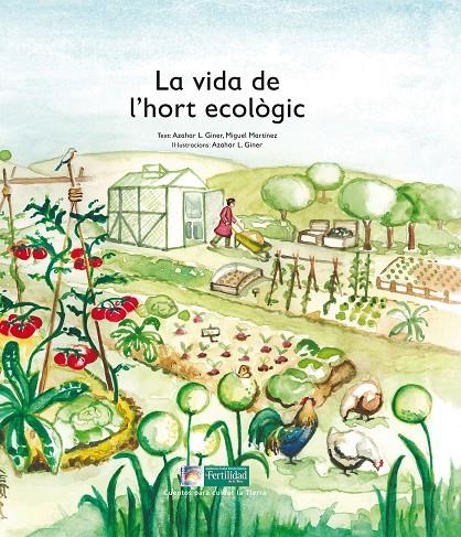 La vida de l'hort ecològic | 9788494369339 | López de los monteros Giner, Azahar/Martínez, Miguel | Llibres.cat | Llibreria online en català | La Impossible Llibreters Barcelona