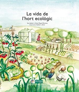La vida de l'hort ecològic | 9788494369339 | López de los monteros Giner, Azahar/Martínez, Miguel | Llibres.cat | Llibreria online en català | La Impossible Llibreters Barcelona