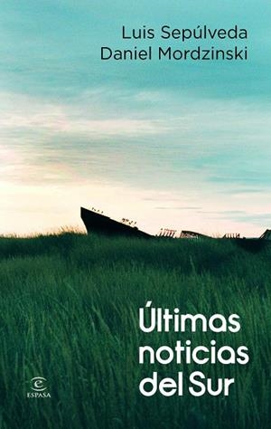 Últimas noticias del sur | 9788467038781 | Luis Sepúlveda/Daniel Mordzinski | Llibres.cat | Llibreria online en català | La Impossible Llibreters Barcelona