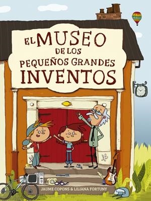 El museo de los pequeños grandes inventos | 9788448844684 | FORTUNY,LILIANA/COPONS,JAUME | Llibres.cat | Llibreria online en català | La Impossible Llibreters Barcelona