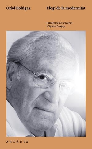 Elogi de la modernitat | 9788494232794 | Bohigas Guardiola, Oriol | Llibres.cat | Llibreria online en català | La Impossible Llibreters Barcelona