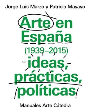 Arte en España (1939-2015), ideas, prácticas, políticas | 9788437634838 | Marzo, Jorge Luis/Mayayo, Patricia | Llibres.cat | Llibreria online en català | La Impossible Llibreters Barcelona