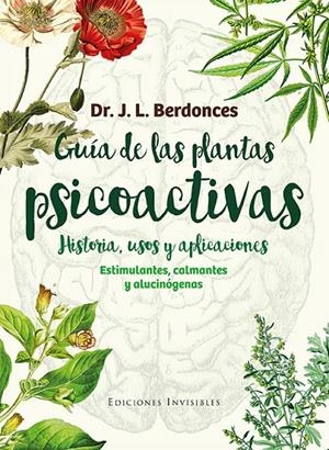 Guía de las plantas psicoactivas. Historia, usos y aplicaciones | 9788494419546 | Berdonces i Serra, Josep Lluís | Llibres.cat | Llibreria online en català | La Impossible Llibreters Barcelona