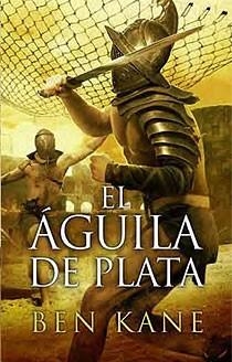 EL AGUILA DE PLATA | 9788466643474 | Kane, Ben | Llibres.cat | Llibreria online en català | La Impossible Llibreters Barcelona