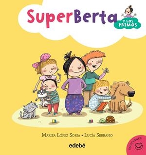 Superberta y los primos | 9788468315881 | López Soria, Marisa | Llibres.cat | Llibreria online en català | La Impossible Llibreters Barcelona