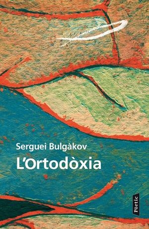 L'Ortodòxia | 9788498093568 | Bulgàkov, Serguei | Llibres.cat | Llibreria online en català | La Impossible Llibreters Barcelona