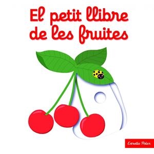 El petit llibre de les fruites | 9788416519675 | Nathalie Choux | Llibres.cat | Llibreria online en català | La Impossible Llibreters Barcelona