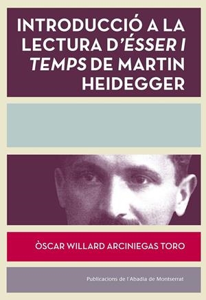 Introducció a la lectura d'Ésser i temps de Martín Heidegger (1889-1976) | 9788498838084 | Arciniegas Toro, Òscar Willard | Llibres.cat | Llibreria online en català | La Impossible Llibreters Barcelona