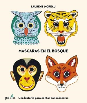Máscaras en el bosque | 9788416429745 | Moreau, Laurent | Llibres.cat | Llibreria online en català | La Impossible Llibreters Barcelona