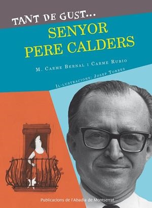 TANT DE GUST DE CONÈIXER-LO, SENYOR PERE CALDERS | 9788498837933 | Bernal Creus, M. Carme/Rubió i Larramona, Carme | Llibres.cat | Llibreria online en català | La Impossible Llibreters Barcelona
