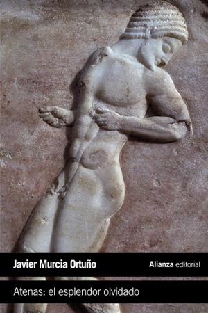 Atenas: el esplendor olvidado | 9788491042761 | Murcia Ortuño, Javier | Llibres.cat | Llibreria online en català | La Impossible Llibreters Barcelona