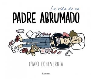 La vida de un padre abrumado | 9788426402639 | ECHEVERRÍA,IÑAKI | Llibres.cat | Llibreria online en català | La Impossible Llibreters Barcelona