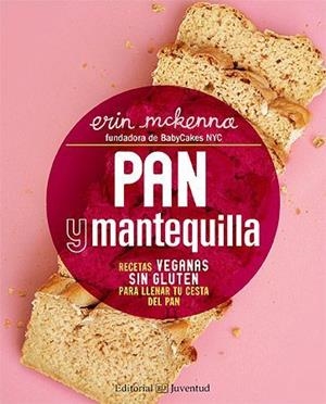 Pan y mantequilla. Recetas veganas sin gluten para llenar tu cesta del pan | 9788426143471 | McKenna, Erin | Llibres.cat | Llibreria online en català | La Impossible Llibreters Barcelona