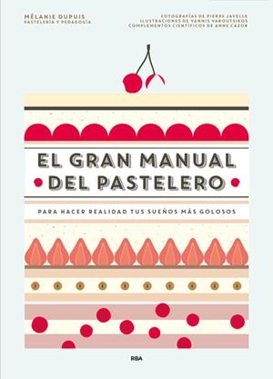 EL GRAN MANUAL DEL PASTELERO | 9788490565414 | Dupuis, Mélanie | Llibres.cat | Llibreria online en català | La Impossible Llibreters Barcelona