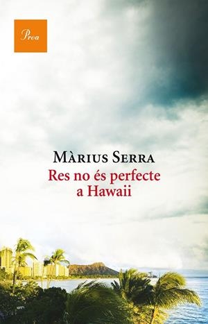Res no és perfecte a Hawaii | 9788475886046 | Màrius Serra | Llibres.cat | Llibreria online en català | La Impossible Llibreters Barcelona