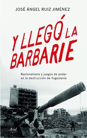 Y llegó la barbarie | 9788434423176 | José Ángel Ruiz Jiménez | Llibres.cat | Llibreria online en català | La Impossible Llibreters Barcelona