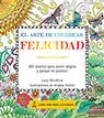 El Arte de colorear Felicidad | 9788415618379 | Porter, Angela | Llibres.cat | Llibreria online en català | La Impossible Llibreters Barcelona
