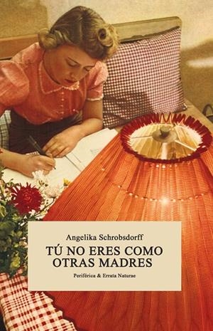 Tú no eres como otras madres | 9788416544134 | Schrobsdorff, Angelika | Llibres.cat | Llibreria online en català | La Impossible Llibreters Barcelona