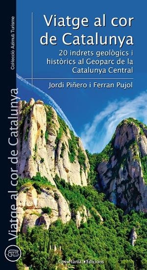 Viatge al cor de Catalunya | 9788490344095 | Piñero Subirana, Jordi/Pujol Ferrer, Ferran | Llibres.cat | Llibreria online en català | La Impossible Llibreters Barcelona