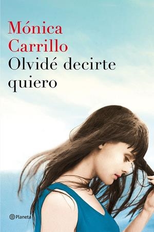 Olvidé decirte quiero | 9788408152972 | Mónica Carrillo | Llibres.cat | Llibreria online en català | La Impossible Llibreters Barcelona