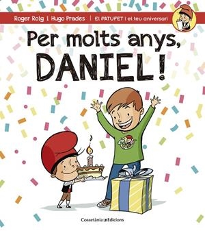Per molts anys, Daniel! | 9788490344309 | Roig César, Roger | Llibres.cat | Llibreria online en català | La Impossible Llibreters Barcelona