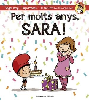 Per molts anys, Sara! | 9788490344484 | Roig César, Roger | Llibres.cat | Llibreria online en català | La Impossible Llibreters Barcelona