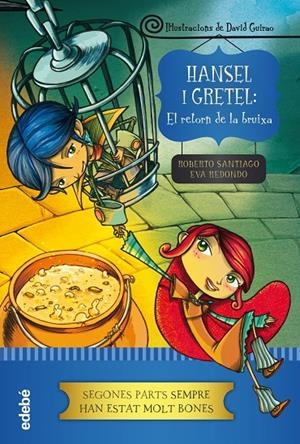 Hansel i Gretel: el retorn de la bruixa | 9788468324623 | Redondo Llorente, Eva/García Santiago, Roberto | Llibres.cat | Llibreria online en català | La Impossible Llibreters Barcelona