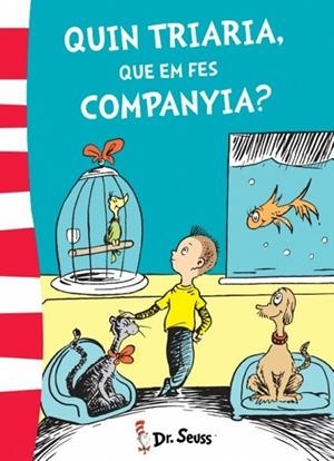 Quin triaria, que em fes companyia? (Dr. Seuss 6) | 9788448845780 | DR. SEUSS | Llibres.cat | Llibreria online en català | La Impossible Llibreters Barcelona