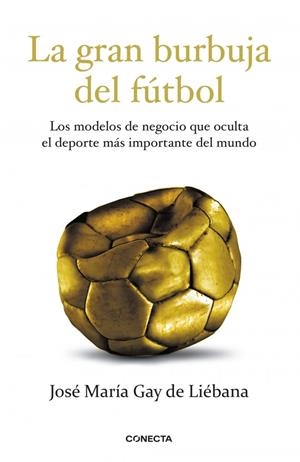 La gran burbuja del fútbol | 9788415431572 | GAY DE LIEBANA, JOSE MARIA | Llibres.cat | Llibreria online en català | La Impossible Llibreters Barcelona