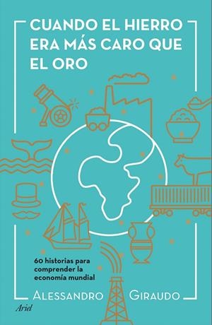 Cuando el hierro era más caro que el oro | 9788434423602 | Alessandro Giraudo | Llibres.cat | Llibreria online en català | La Impossible Llibreters Barcelona