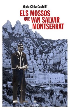 Els mossos que van salavar montserrat | 9788494491153 | Cinta, Maria | Llibres.cat | Llibreria online en català | La Impossible Llibreters Barcelona