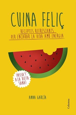 Cuina feliç | 9788466421058 | Garcia Soteras, Anna | Llibres.cat | Llibreria online en català | La Impossible Llibreters Barcelona