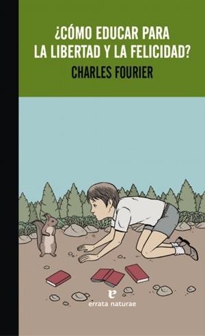 ¿Cómo educar para la libertad y la felicidad? | 9788416544141 | Fourier, Charles | Llibres.cat | Llibreria online en català | La Impossible Llibreters Barcelona