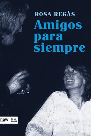 Amigos para siempre | 9788416245321 | Regàs Pagès, Rosa | Llibres.cat | Llibreria online en català | La Impossible Llibreters Barcelona