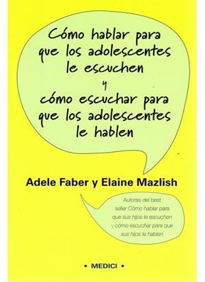 COMO HABLAR PARA QUE ADOLESCENTES LE ESCUCHEN | 9788497990257 | FABER, ADELE Y MAZLISH, ELAINE | Llibres.cat | Llibreria online en català | La Impossible Llibreters Barcelona