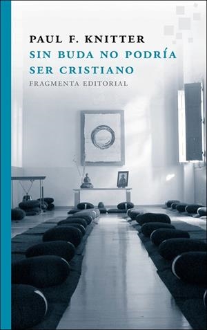 Sin Buda no podría ser cristiano | 9788415518273 | Knitter, Paul F. | Llibres.cat | Llibreria online en català | La Impossible Llibreters Barcelona