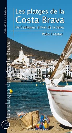 Les platges de la Costa Brava. De Cadaqués al Port de la Selva | 9788490344071 | Sánchez Crestas, Pako | Llibres.cat | Llibreria online en català | La Impossible Llibreters Barcelona