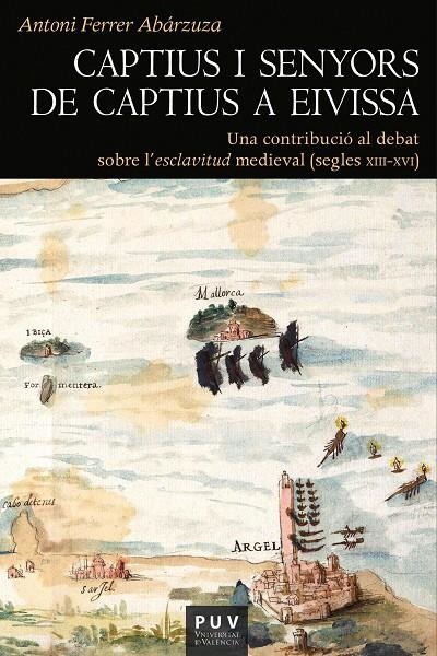 Captius i senyors de captius a Eivissa | 9788437097794 | Ferrer Abárzuza, Antoni | Llibres.cat | Llibreria online en català | La Impossible Llibreters Barcelona