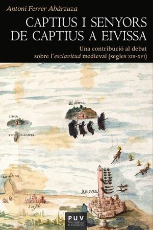 Captius i senyors de captius a Eivissa | 9788437097794 | Ferrer Abárzuza, Antoni | Llibres.cat | Llibreria online en català | La Impossible Llibreters Barcelona