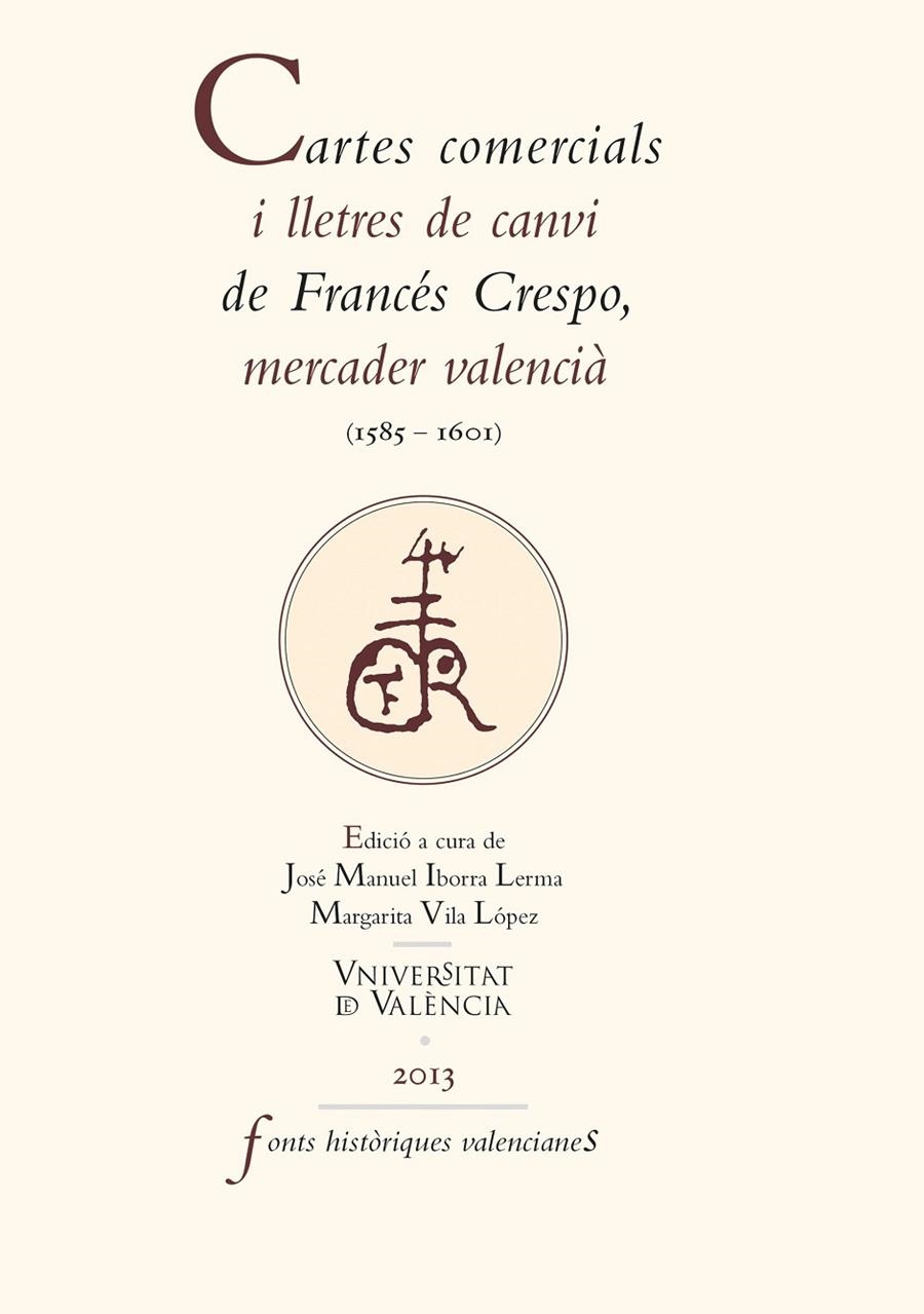 Cartes comercials i lletres de canvi de Francés Crespo, mercader valencià (1585-1601) | 9788437093246 | Crespo, Francés | Llibres.cat | Llibreria online en català | La Impossible Llibreters Barcelona