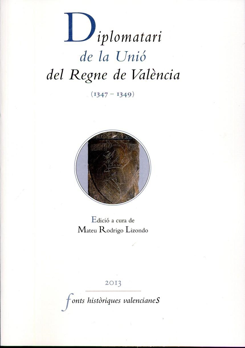 Diplomatari de la Unió del Regne de València (1347-1349) | 9788437093253 | AAVV | Llibres.cat | Llibreria online en català | La Impossible Llibreters Barcelona